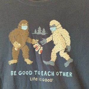 Life Is Good Be Good To Each Other